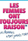 Les femmes ont toujours raison, les hommes n'ont jamais tort ! Centre Des Congrs de Haute-Saintonge
