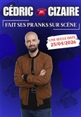 Cédric Cizaire fait ses pranks sur scène