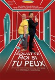 Squatte moi si tu peux La com�die d'Amiens 