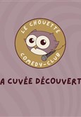 Le Chouette Comedy Club : La cuv�e d�couverte 