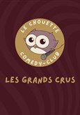 Le Chouette Comedy Club : Les Grands Crus 
