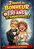 2h de bonheur... Pour 30 ans d'emmerdes ! 
