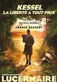 Kessel, la liberté à tout prix