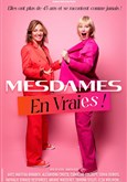 Mesdames dans En vraies ! 