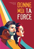Donne-moi ta force