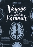 Voyage au bout de l'amour La Com�die des Alpes