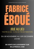 Fabrice Eboué joue au lieu Le Lieu