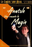 Anatole vous raconte la magie