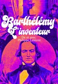 Barthélémy, l'inventeur