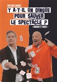 Y a-t-il un dingue pour sauver le spectacle ?
