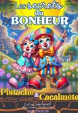 Pistache et Cacahuète et les secrets du Bonheur !
