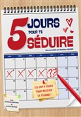 5 jours pour te s�duire Th��tre de La Fontaine d'Ouche