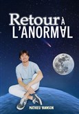 Mathieu Vannson dans Retour � l'Anormal 