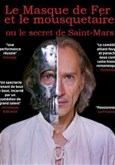 Le masque de fer et le mousquetaire ou le secret de Saint-Mars