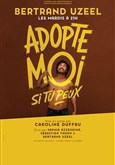 Bertrand Uzeel dans Adopte moi si tu peux Théâtre Lepic - ex Ciné 13 Théâtre