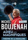 Michel Boujenah dans Adieu les magnifiques Théâtre de la Madeleine