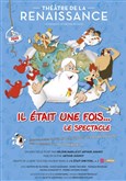 Il était une fois... Le spectacle