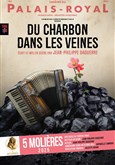 Du charbon dans les veines Thtre du Palais Royal