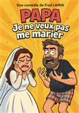 Papa, je ne veux pas me marier 