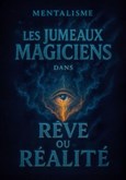 Les jumeaux magiciens dans R�ve ou r�alit� 