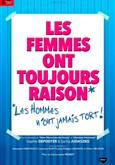 Les femmes ont toujours raison, les hommes n'ont jamais tort Thtre Victoire