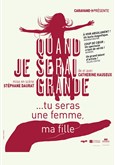 Quand je serai grande... tu seras une femme ma fille La Compagnie du Caf�-Th��tre - Grande Salle