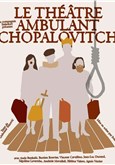 Le th��tre ambulant Chopalovitch 