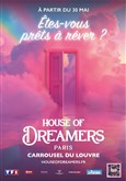House of Dreamers - Êtes-vous prêts à rêver ? - Billet Open valable du 1er au 31 août