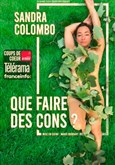 Sandra Colombo dans Que faire des cons ? Th��tre � l'Ouest