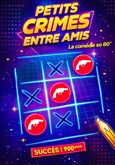 Petits crimes entre amis 