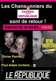 Les Chansonniers du Caveau de la République sont de retour !