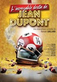 L'incroyable destin de Jean Dupont Comdie de Tours
