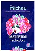 Destination Michettes Cabaret Michou