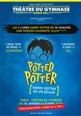Potted Potter Th��tre du Gymnase Marie-Bell - Grande salle