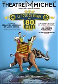 Le tour du monde en 80 jours Théâtre Fontaine
