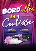 Bord'elles en coulisse Com�die de la Roseraie