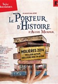 Le Porteur d'Histoire Thtre du Pont Tournant