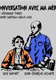 Conversation avec ma mère