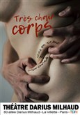 Très chair corps