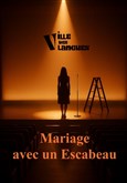 Mariage avec un Escabeau 