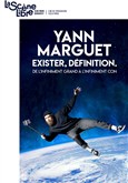 Yann Marguet dans Exister, définition La Scène Libre