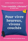 Pour vivre heureux vivons couch�s La Boite � Rire