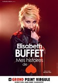 Elisabeth Buffet dans Mes histoires de coeur Le Grand Point Virgule - Salle Apostrophe
