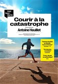 Courir à la catastrophe