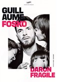 Guillaume Fosko dans Darons Fragiles 