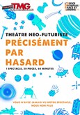Précisement par hasard