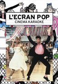 L'Ecran Pop Cinéma-Karaoké : Grease
