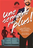 Une semaine pas plus 