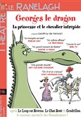 Georges le Dragon, la princesse et le chevalier intr�pide Th��tre le Ranelagh