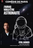 Cyril Garnier dans J'aurais voulu être astronaute Comédie de Paris